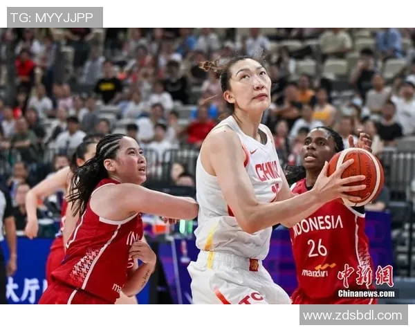 中国篮球对阵尼西亚的精彩较量期待你的关注与支持
